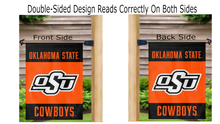 Load image into Gallery viewer, 13x18 Oklahoma State Garden Flag with Oklahoma State Logo and OSU Cowboys Logo