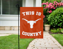 Load image into Gallery viewer, Texas Longhorns Garden Flag with This Is Longhorns Country Logo