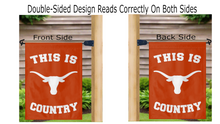 Load image into Gallery viewer, Texas Longhorns Garden Flag with This Is Longhorns Country Logo