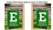 Load image into Gallery viewer, e eastern michigan university logo reading correctly on both sides of garden flag