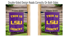 Load image into Gallery viewer, This is LSU Country logo reading correctly on both sides of garden flag