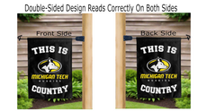 Load image into Gallery viewer, this is michigan tech huskies country logo reading correctly on both sides of double sided garden flag