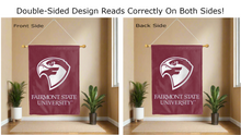 Load image into Gallery viewer, fairmont state university logo reading correctly on both sides of maroon double sided house flag