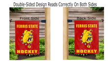 Load image into Gallery viewer, ferris state hockey logo reading correctly on both sides of garden flag
