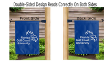 Load image into Gallery viewer, florida gulf coast university logo reading correctly on both sides of blue double sided garden flag