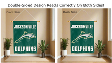 Load image into Gallery viewer, Jacksonville university dolphins logo reading correctly on both sides of green double sided house flag