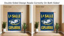 Load image into Gallery viewer, la salle explorers logo reading correctly on both sides of blue double sided house flag