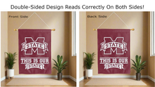 Load image into Gallery viewer, mississippi state this is our state logo reading correctly on both sides of maroon double sided house flag
