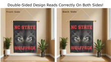 Load image into Gallery viewer, nc state wolfpack realistic wolf eyes logo reading correctly on both sides of ncsu house flag