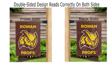 Load image into Gallery viewer, rowan profs logo reading correctly on both sides of brown double sided garden flag