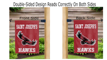 Load image into Gallery viewer, saint joseph's hawks logo reading correctly on both sides of red double sided garden flag