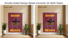 Load image into Gallery viewer, shaw university bears logo reading correctly on both sides of maroon double sided house flag