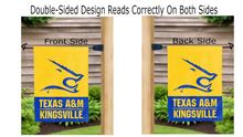 Load image into Gallery viewer, texas a&m kingsville logo reading correctly on both sides of double sided garden flag