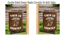 Load image into Gallery viewer, this is lehigh country logo reading correctly on both sides of brown double sided garden flag