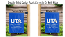 Load image into Gallery viewer, university of texas arlington logo reading correctly on both sides of blue double sided garden flag