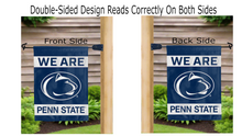 Load image into Gallery viewer, we are penn state logo reading correctly on both sides of garden flag