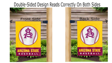 Load image into Gallery viewer, Double-sided Arizona State Baseball Garden Flag with logo reading correctly on both sides

