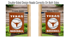 Load image into Gallery viewer, Texas Baseball logo reads correctly on both sides of double-sided garden flag
