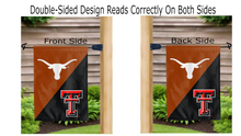 Load image into Gallery viewer, Texas Texas Tech rivalry house divided logos read correctly on both sides of double sided garden flag
