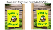 Load image into Gallery viewer, This is Oregon Ducks Country logo reading correctly on both sides of double sided Garden Flag
