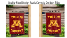 Load image into Gallery viewer, this is Minnesota M country logo reading correctly on both sides of garden flag 
