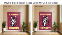 Load image into Gallery viewer, bloomsburg university logo reading correctly on both sides of maroon double sided house flag
