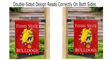 Load image into Gallery viewer, ferris state bulldogs logo reading correctly on both sides of garden flag
