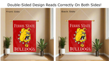 Load image into Gallery viewer, ferris state bulldogs logo reading correctly on both sides of house flag
