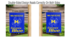 Load image into Gallery viewer, mcneese geaux blue logo reading correctly on both sides of garden flag
