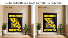Load image into Gallery viewer, missouri western logo reading correctly on both sides of house flag
