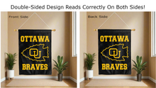 Load image into Gallery viewer, ottawa braves logo reading correctly on both sides of double sided house flag
