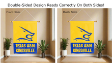 Load image into Gallery viewer, texas a&amp;m kingsville logo reading correctly on both sides of double sided house flag
