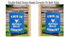 Load image into Gallery viewer, this is buffalo bulls country logo reading correctly on both sides of blue double sided garden flag
