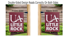 Load image into Gallery viewer, university of arkansas little rock logo reading correctly on both sides of maroon double sided garden flag
