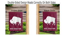 Load image into Gallery viewer, west texas a&amp;m university logo reading correctly on both sides of maroon double sided garden flag
