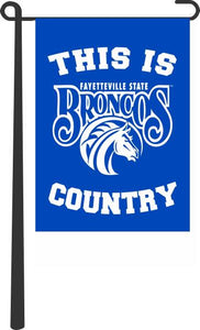 Fayetteville State University - This Is Broncos Country Garden Flag